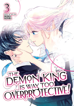Paperback The Demon King Is Way Too Overprotective! Vol. 3 Book