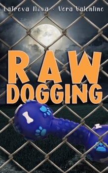 Raw Dogging