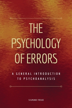 Paperback The Psychology of Errors: A General Introduction to Psychoanalysis (Easy to Read Layout) [Large Print] Book