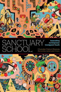 Paperback Sanctuary School: Innovating to Empower Immigrant Youth Book