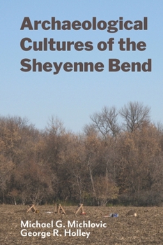 Paperback Archaeological Cultures of the Sheyenne Bend Book