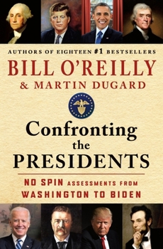 Hardcover Confronting the Presidents: No Spin Assessments from Washington to Biden Book