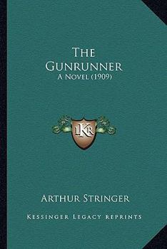 Paperback The Gunrunner: A Novel (1909) Book