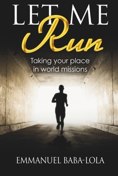 Paperback Let Me Run: Taking Your Place in World Missions Book