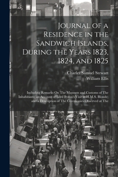 Paperback Journal of a Residence in the Sandwich Islands, During the Years 1823, 1824, and 1825: Including Remarks On The Manners and Customs of The Inhabitants Book