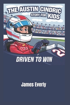 Paperback The Austin Cindric Story for kids: Driven to Win Book