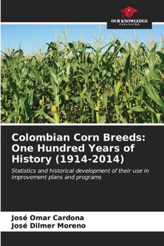 Colombian Corn Breeds: One Hundred Years of History (1914-2014)