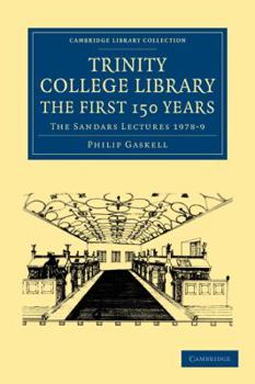 Paperback Trinity College Library. the First 150 Years: The Sandars Lectures 1978-9 Book