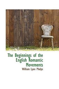 Paperback The Beginnings of the English Romantic Movements Book