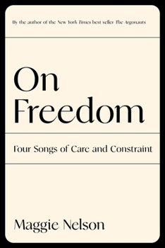 Hardcover On Freedom: Four Songs of Care and Constraint Book