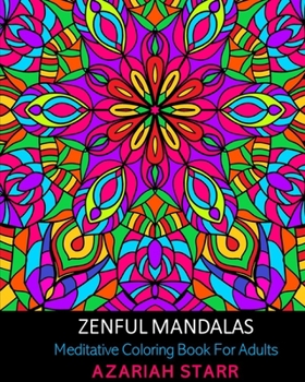Paperback Zenful Mandalas: Meditative Coloring Book For Adults Book