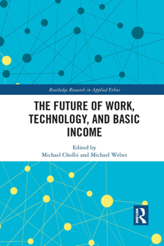 Paperback The Future of Work, Technology, and Basic Income Book