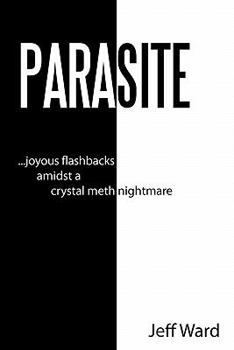 Hardcover Parasite: Joyous Flashbacks Amidst a Crystal Meth Nightmare Book