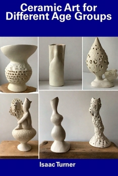 Paperback Ceramic Art for Different Age Groups Book