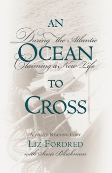 Paperback Ocean to Cross: Daring the Atlantic, Claiming a New Life Book