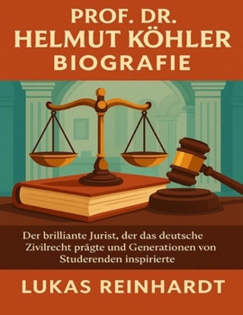 Prof. Dr. Helmut Köhler Biografie: Der brillante Jurist, der das deutsche Zivilrecht prägte und Generationen von Studierenden inspirierte