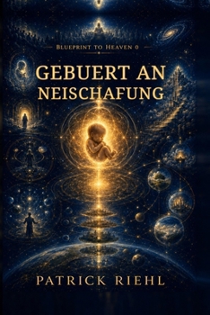 Paperback Blueprint to Heaven 0: Gebuert an Neischafung (Luxembourgish Edition) [Luxembourgish] Book