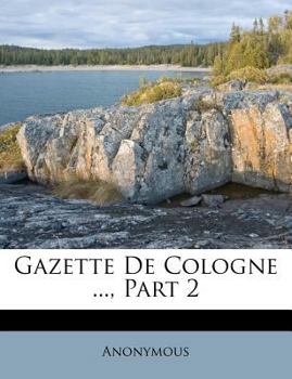 Paperback Gazette de Cologne ..., Part 2 [French] Book