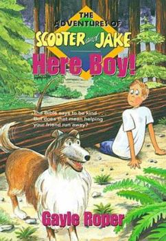 Here boy! (The Adventures of Scooter and Jake) - Book #2 of the Adventures of Scooter and Jake