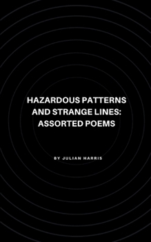 Paperback Hazardous Patterns and Strange Lines: Assorted Poems Book