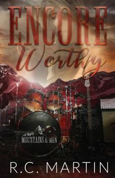 Encore Worthy - Book #0.5 of the Mountains & Men