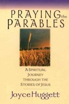 Paperback Praying the Parables: A Spiritual Journey Through the Stories of Jesus Book