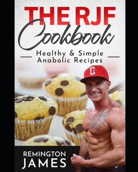 Paperback The RJF Cookbook: Healthy and Simple Anabolic Recipes Book