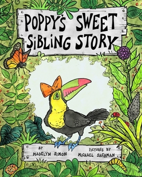 Poppy's Sweet Sibling Story (Poppy the Toucan Series)