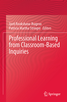 Paperback Professional Learning from Classroom-Based Inquiries Book