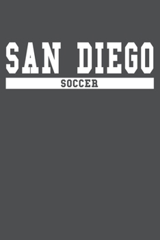 San Diego Soccer: American Campus Sport Lined Journal Notebook