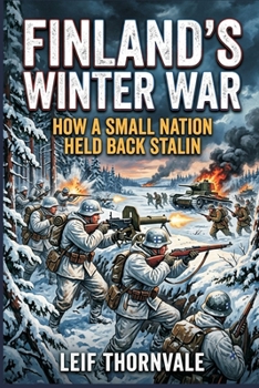Paperback Finland's Winter War: How a Small Nation Held Back Stalin Book