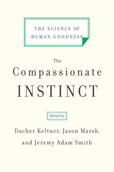 Paperback The Compassionate Instinct: The Science of Human Goodness Book