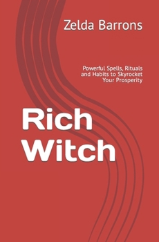 Paperback Rich Witch: Powerful Spells, Rituals and Habits to Skyrocket Your Prosperity Book