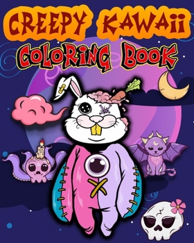 Paperback Creepy Kawaii Coloring Book: Cute Pastel Goth Satanic and Funny Horror Coloring Pages for Adults & Teens Book