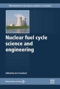 Paperback Nuclear Fuel Cycle Science and Engineering Book