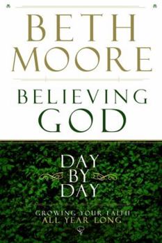 Hardcover Believing God Day by Day: Growing Your Faith All Year Long Book
