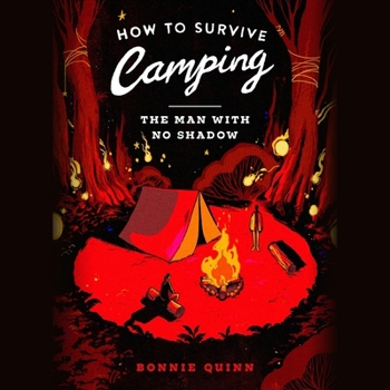 How to Survive Camping: The Man with No Shadow Book Cover
