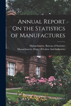 Paperback Annual Report On the Statistics of Manufactures Book