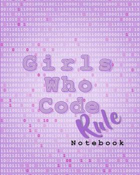 Girls Who Code Rule Notebook : Lavender (8x10) 100 Pages