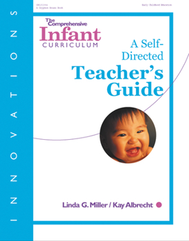 Paperback The Comprehensive Infant Curriculum: A Self-Directed Teacher's Guide Book