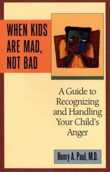 Paperback When Kids Are Mad, Not Bad Book