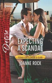 Expecting a Scandal - Book #4 of the Texas Cattleman's Club: The Impostor