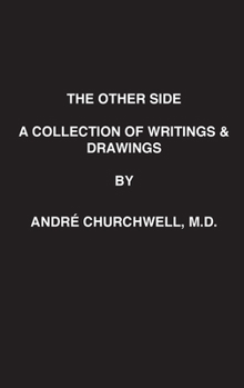 Hardcover The Other Side: A Collection of Writings and Drawings Book