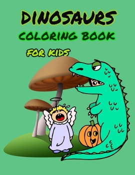 Dinosaur coloring book for kids: Great Gift for Boys & Girls, ages 4-8