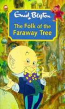 The Folk of Faraway Tree - Book #3 of the Enid Blyton's Enchanted Tales