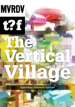 Paperback The Vertical Village: Individual, Informal, Intense Book