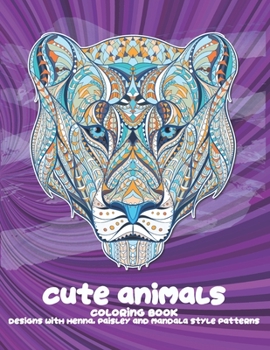 Paperback Cute Animals - Coloring Book - Designs with Henna, Paisley and Mandala Style Patterns Book