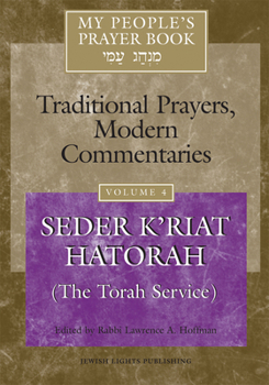 Paperback My People's Prayer Book Vol 4: Seder K'Riat Hatorah (Shabbat Torah Service) Book