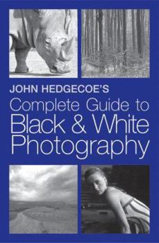 Paperback John Hedgecoe's Complete Guide to Black and White Photography Book