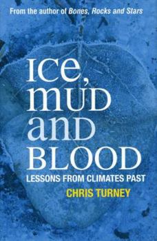 Hardcover Ice, Mud and Blood: Lessons from Climates Past Book